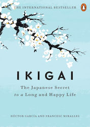 Ikigai, Secretul Japonez Pentru o Viață Lungă și Fericită