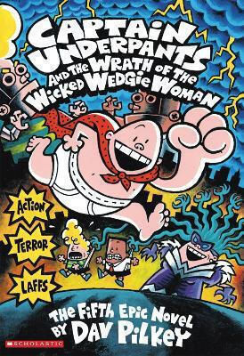 Captain Underpants, 5: Und der Zorn der bösen Wedgie-Frau
