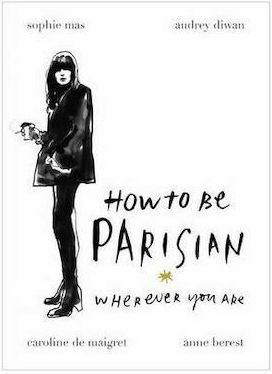 How To Be Parisian, Wherever You Are