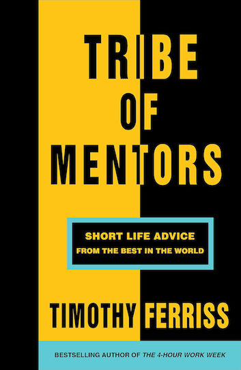 Tribe of Mentors, Kurze Lebensberatung von den Besten der Welt