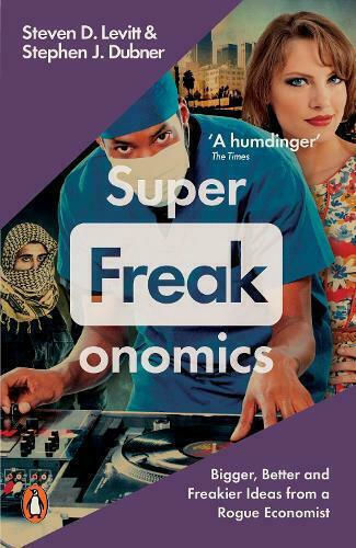Superfreakonomics, Global Cooling, Patriotic Prostitutes and Why Suicide Bombers Should Buy Life Insurance Superfreakonomics, Global Cooling, Patriotic Prostitutes and Why Suicide Bombers Should Buy Life Insurance