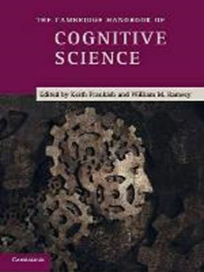 THE CAMBRIDGE HANDBOOK OF COGNITIVE SCIENCE 3RD ED