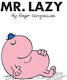 Mr. Lazy