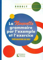 La Nouvelle Grammaire Par L' Exemple Et L' Exercice, Preparation au Delf