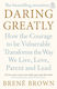 Daring Greatly : How the Courage to be Vulnerable Transforms the Way we Live, Love, Parent, And Lead