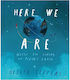 Here We Are, Notes for Living on Planet Earth