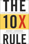 The 10X Rule, The Only Difference Between Success and Failure