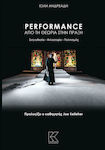 Performance: Από τη θεωρία στην πράξη, Direcție, filozofie, cultură