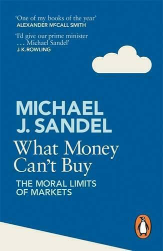 What Money Can't Buy, The Moral Limits of Markets