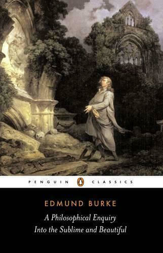A Philosophical Enquiry into the Origins of the Sublime and Beautiful, And Other Pre-Revolutionary Writings