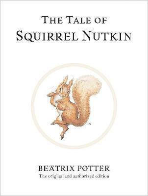 The Tale of Squirrel Nutkin, The Original and Authorized Edition