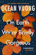 On Earth We're Briefly Gorgeous