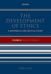 The Development of Ethics, Volume 3 : From Kant to Rawls