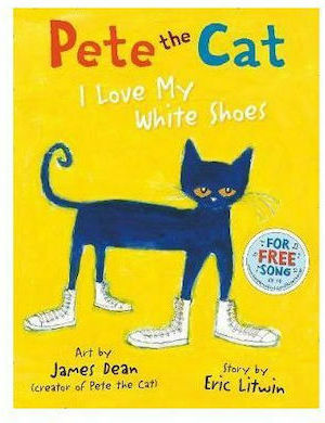 Pete the Cat I Love my White Shoes Pete the Cat I Love my White Shoes