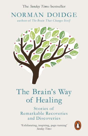 The Brain's Way of Healing, Stories of Remarkable Recoveries and Discoveries