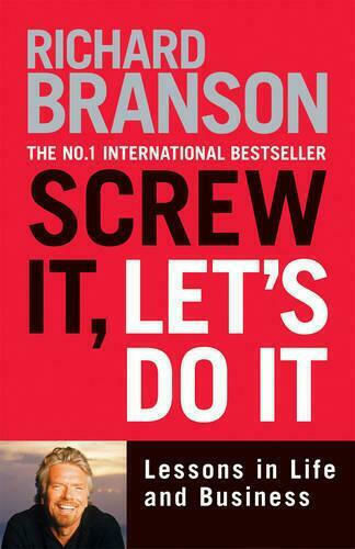 Screw It, Let's do it, Lektionen in Leben und Wirtschaft