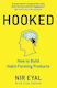 Hooked: How to Build Habit-Forming Products