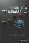 Becoming A Top Manager, Tools and Lessons in Transitioning to General Management