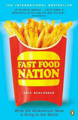 Fast Food Nation, What the All-American Meal is Doing to the World