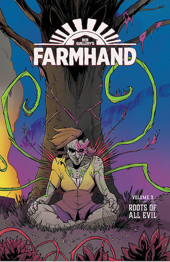 Farmhand, Vol. 3 Volumul 3: Rădăcinile întregului rău
