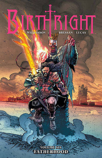 Birthright, Volume 6: Fatherhood Birthright, Volume 6: Fatherhood