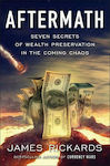 Aftermath, Seven Secrets of Wealth Preservation in the Coming Chaos