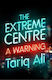 The Extreme Centre, A Warning