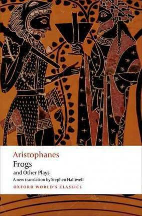 Frogs and Other Plays, A New Verse Τranslation, with Introduction and Notes