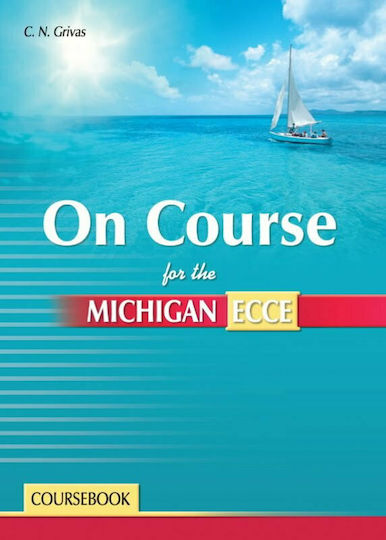 On Course for the Michigan Ecce Coursebook, Συνοδεύεται Απο on Course for the Michigan Ecce Companion On Course for the Michigan Ecce Coursebook, Συνοδεύεται Απο on Course for the Michigan Ecce Companion