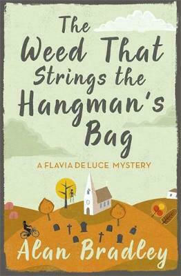 The Weed That Strings the Hangman's Bag, Flavia De Luce Mystery