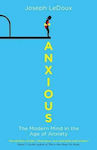 Anxious, The Modern Mind in the age of Anxiety