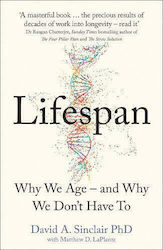 Lifespan, De ce îmbătrânim - și de ce nu trebuie să îmbătrânim