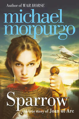 Sparrow, The True Story of Joan of ARC Sparrow, The True Story of Joan of ARC