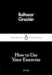 How to Use Your Enemies