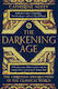 The Darkening Age, The Christian Destruction of the Classical World