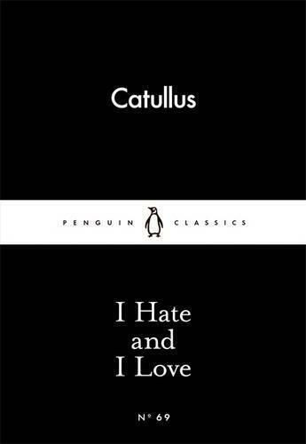 I Hate And I Love I Hate And I Love