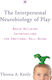 The Interpersonal Neurobiology Of Play