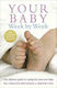 Your Baby Week By Week: The Ultimate Guide To Caring For Your New Baby