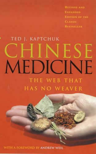 Chinese Medicine: The Web That Has No Weaver Chinese Medicine: The Web That Has No Weaver
