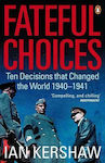 Fateful Choices, Ten Decisions that Changed the World, 1940-1941