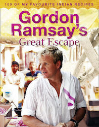Gordon Ramsay's Great Escape, 100 of my Favourite Indian Recipes