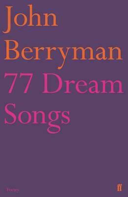 77 Dream Songs 77 Dream Songs