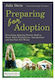 Preparing for Adoption, Everything Adopting Parents Need to Know about Preparations, Introductions and the First Few Weeks