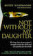 Not Without my Daughter