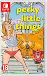 Perky Little Things Switch Game