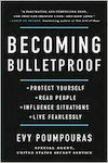 Becoming Bulletproof: Life Lessons from a Secret Service Agent