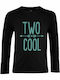 Children's Long Sleeve "TWO COOL", Black