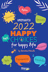 Ημερολόγιο 2022: Happy Choices for Happy Life