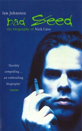 Bad Seed, Die Biographie von Nick Cave