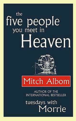 The Five People You Meet in Heaven The Five People You Meet in Heaven